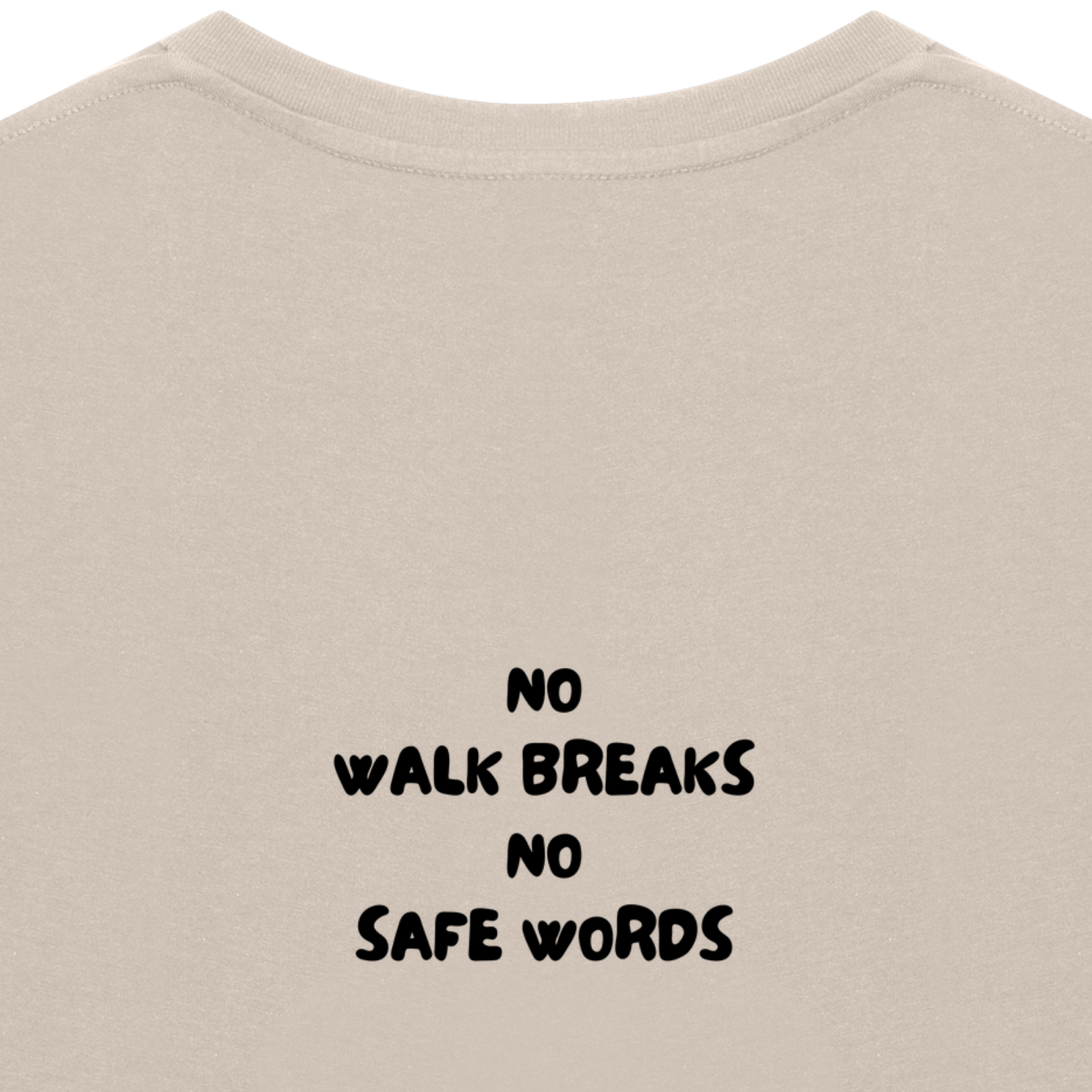 NO WALK BREAKS NO SAFE WORDS Tee