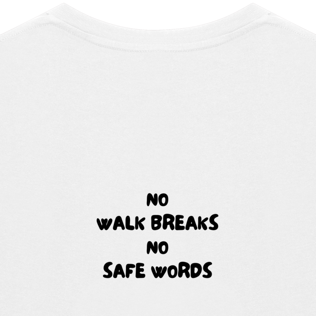 NO WALK BREAKS NO SAFE WORDS Tee