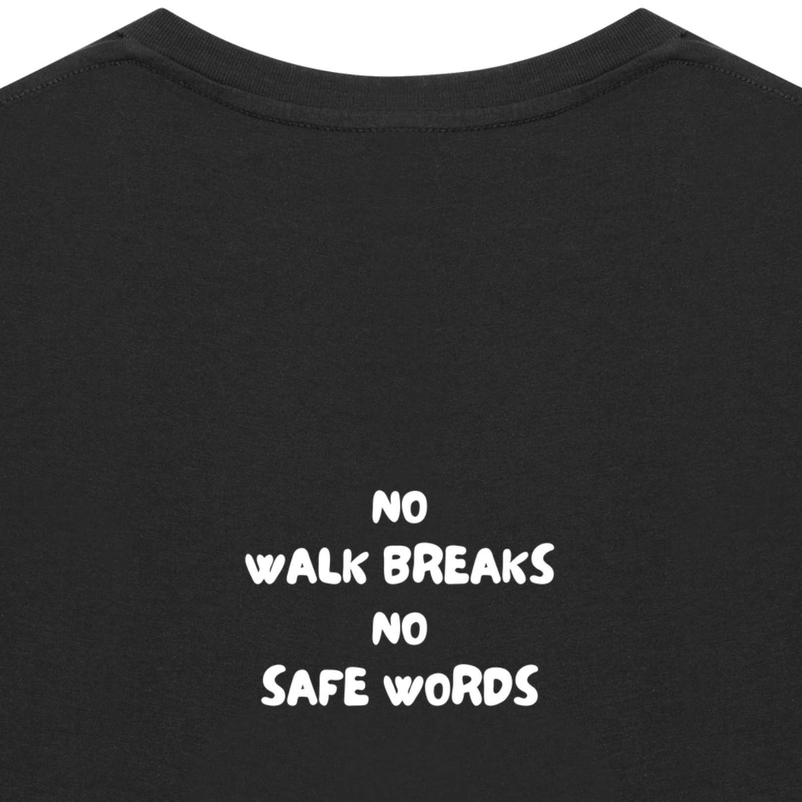 NO WALK BREAKS NO SAFE WORDS Tee