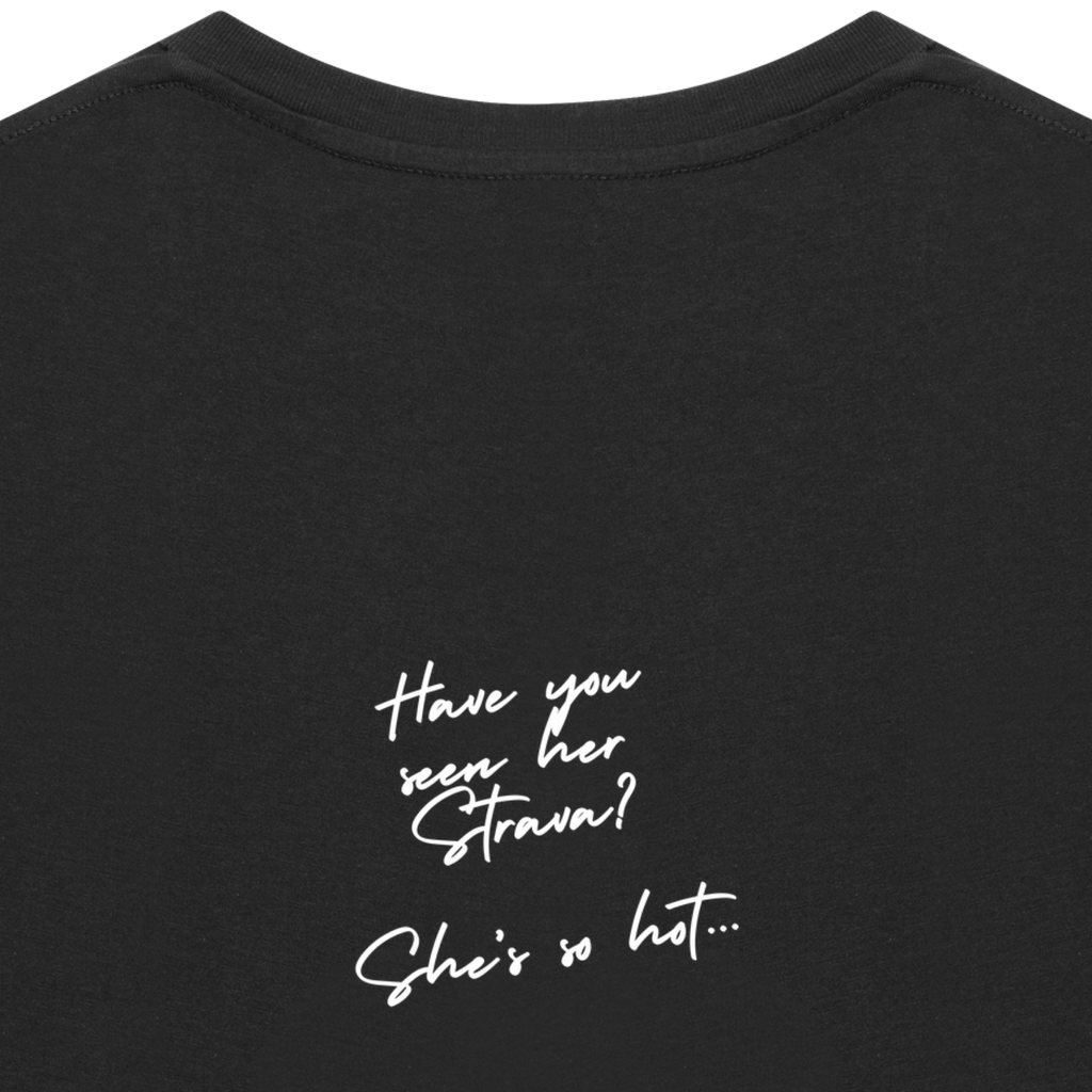 HAVE YOU SEEN HIS STRAVA Tee