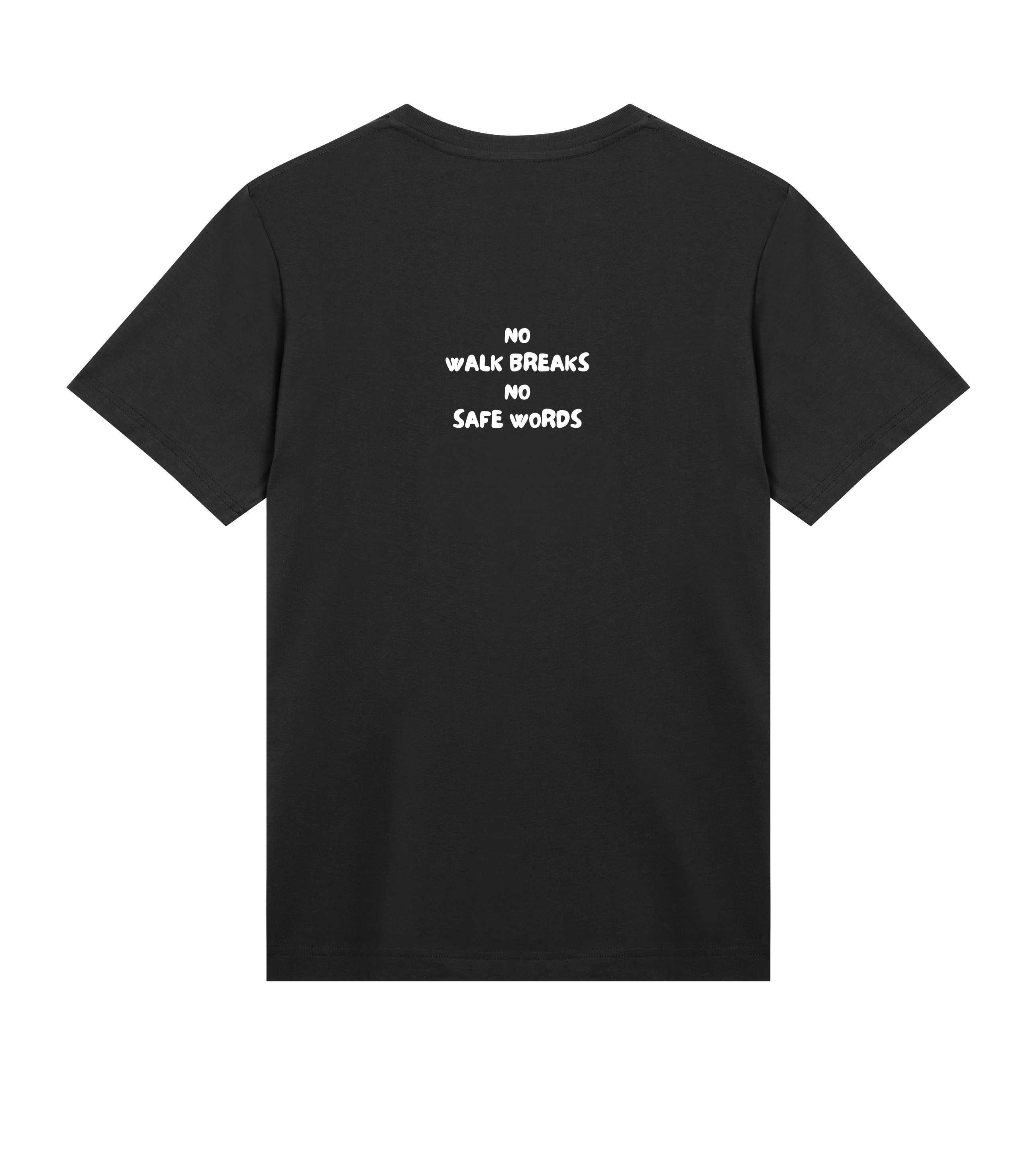 NO WALK BREAKS NO SAFE WORDS Tee