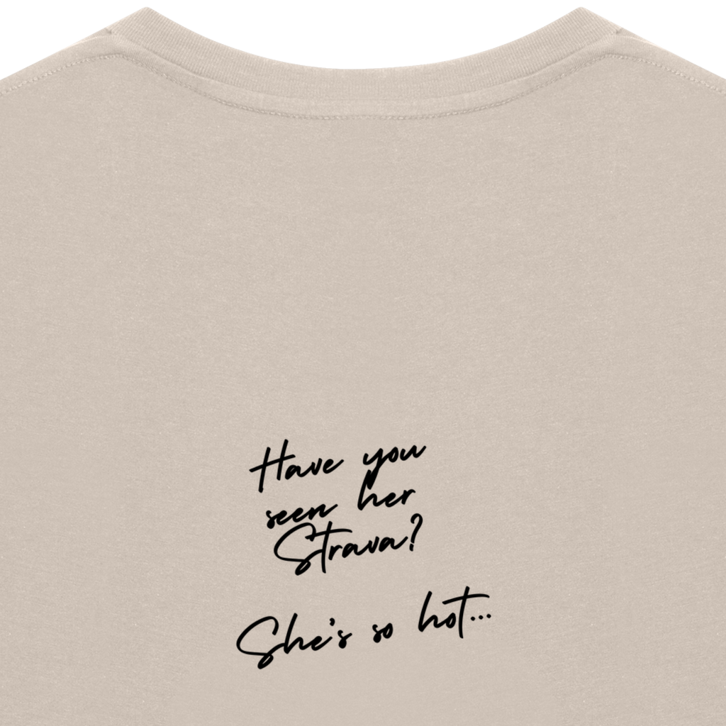 HAVE YOU SEEN HIS STRAVA Tee