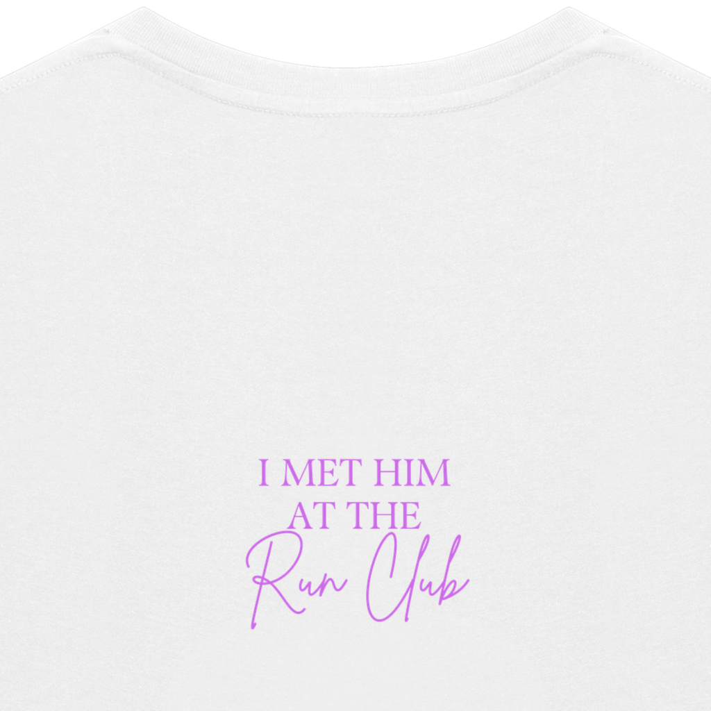 I MET HIM AT THE RUN CLUB Tee