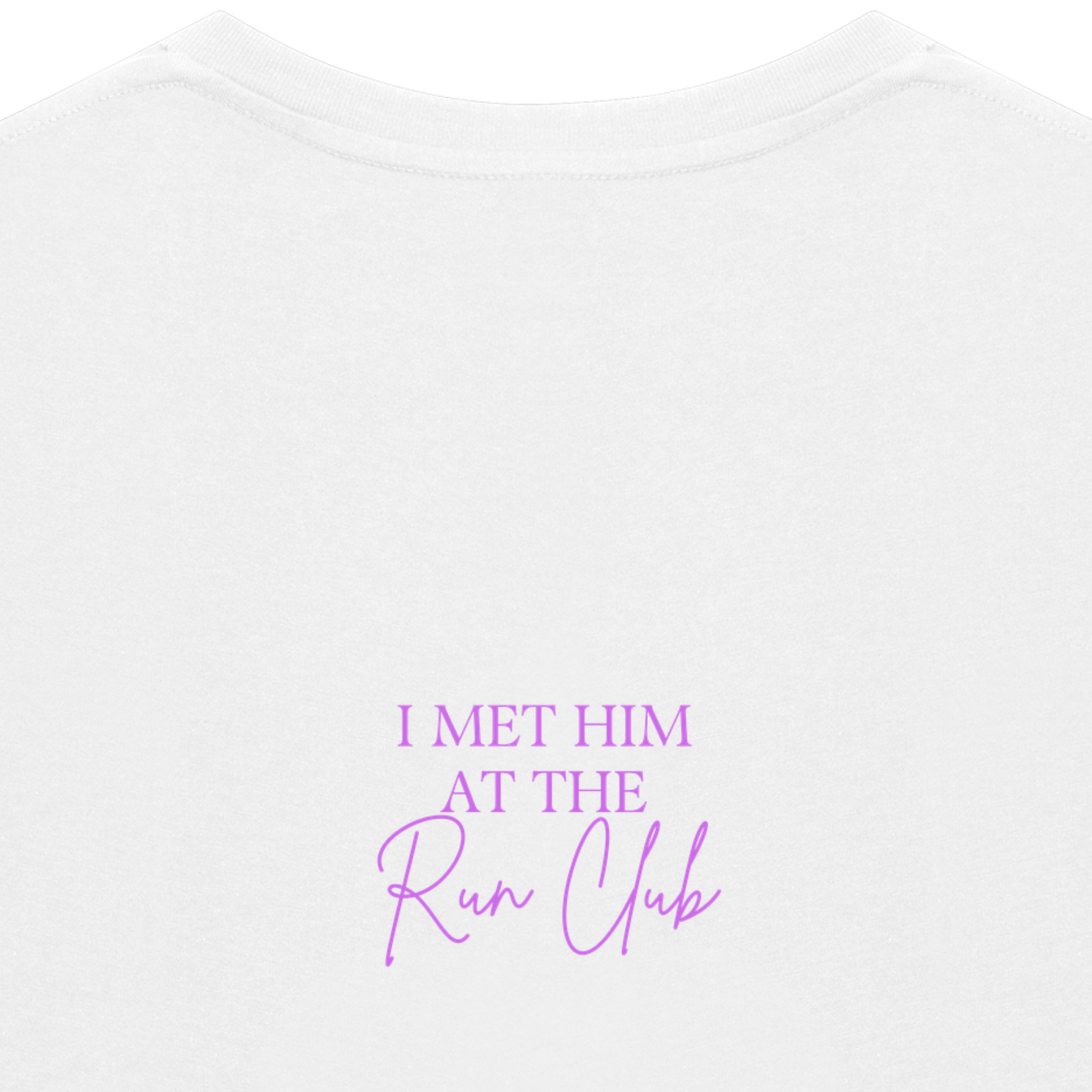 I MET HIM AT THE RUN CLUB Tee