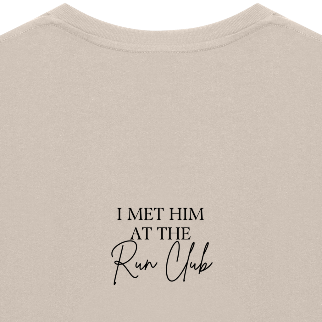 I MET HIM AT THE RUN CLUB Tee