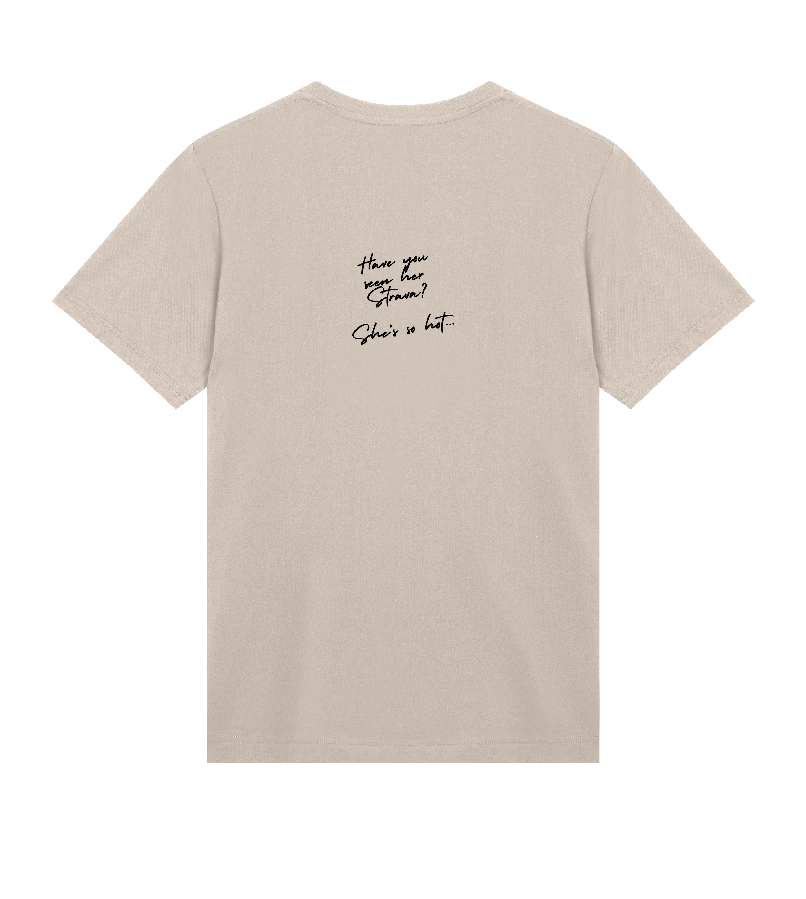 HAVE YOU SEEN HIS STRAVA Tee