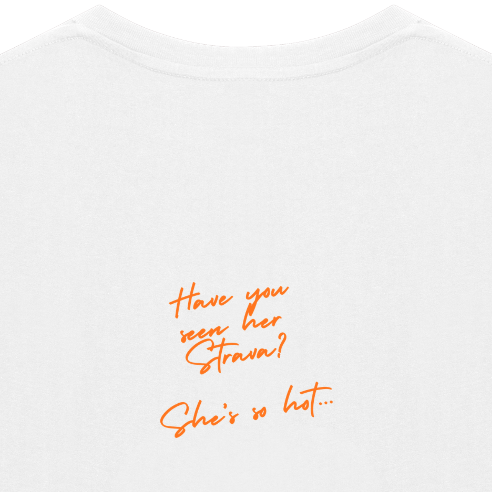HAVE YOU SEEN HIS STRAVA Tee
