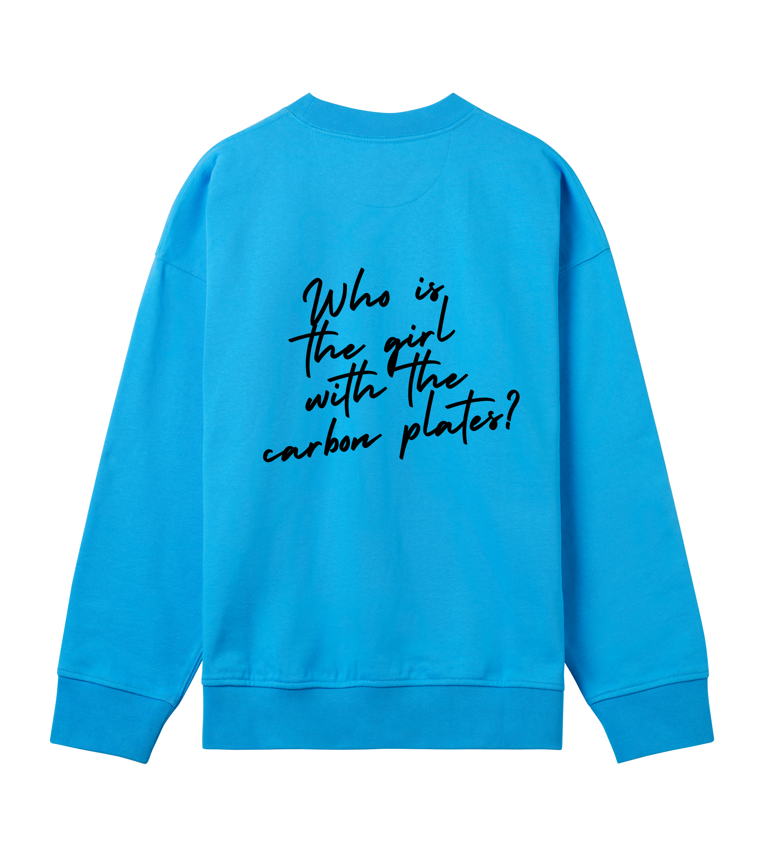 WHO'S THE GIRL WITH THE CARBON PLATES Sweatshirt
